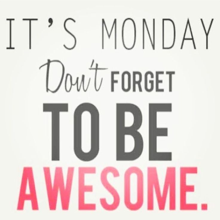 the words it's monday don't forget to be awesome on a white background