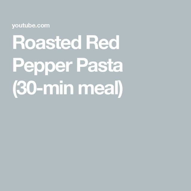 the words roasted red pepper pasta 30 - min meal are in white letters on a gray background