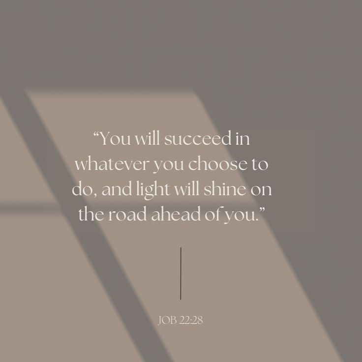 a white wall with the words you will success in whatever you choose to do, and light will shine on the road ahead of you