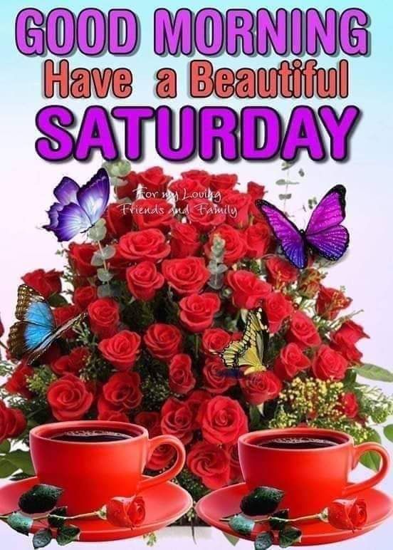 good morning have a beautiful saturday image with two cups of coffee and roses on the table