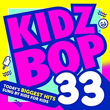 kidz bop 33 today's biggest hits for kids