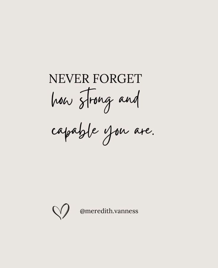 a quote that reads never forget, i have strong and capable you are with an image of