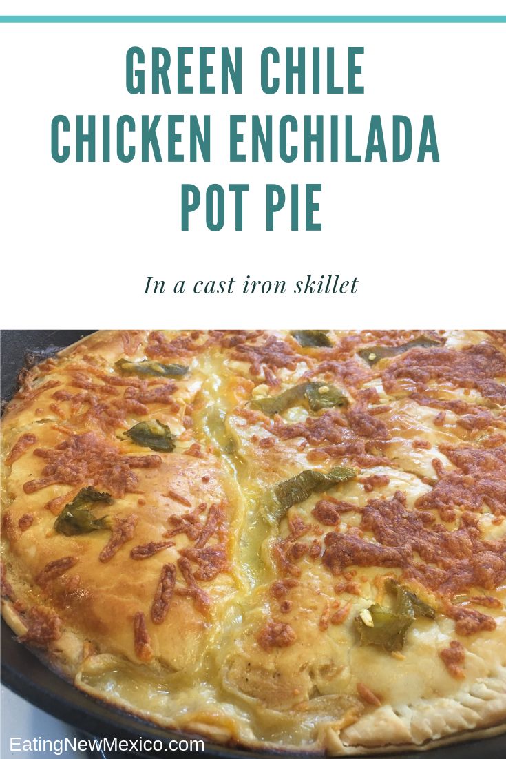 the green chile chicken enchilada pot pie in a cast iron skillet