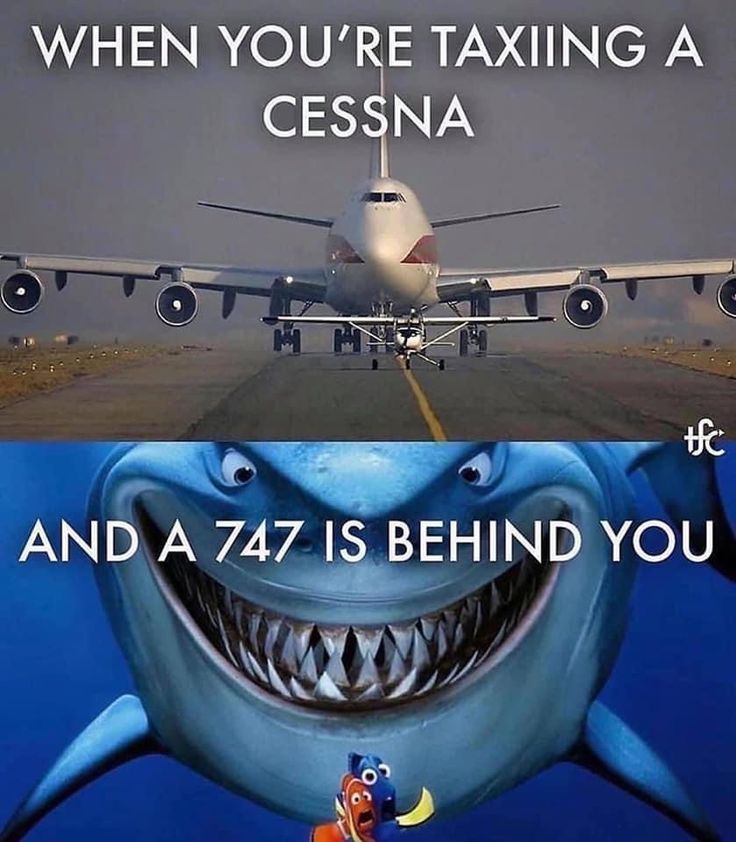 an airplane and a shark with caption that reads, when you're taxiing a cessna and a 477 is behind you