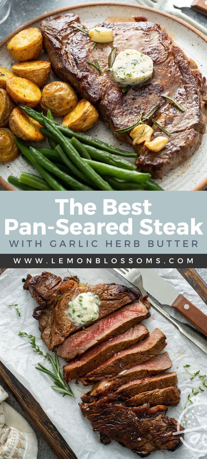 the best pan - seared steak with garlic herb butter and green beans on a plate