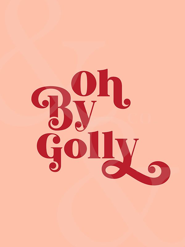 the words oh by golly are in red on a pink background with swirls