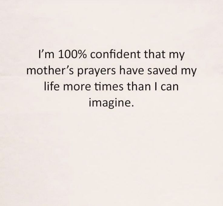 a white piece of paper with the words i'm 100 % confident that my mother's prayer have saved my life more times than i can imagine