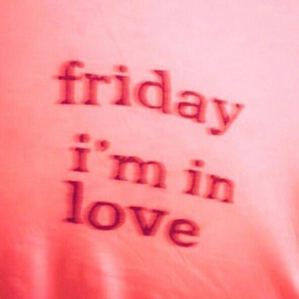 the words friday i'm in love written on a pink shirt