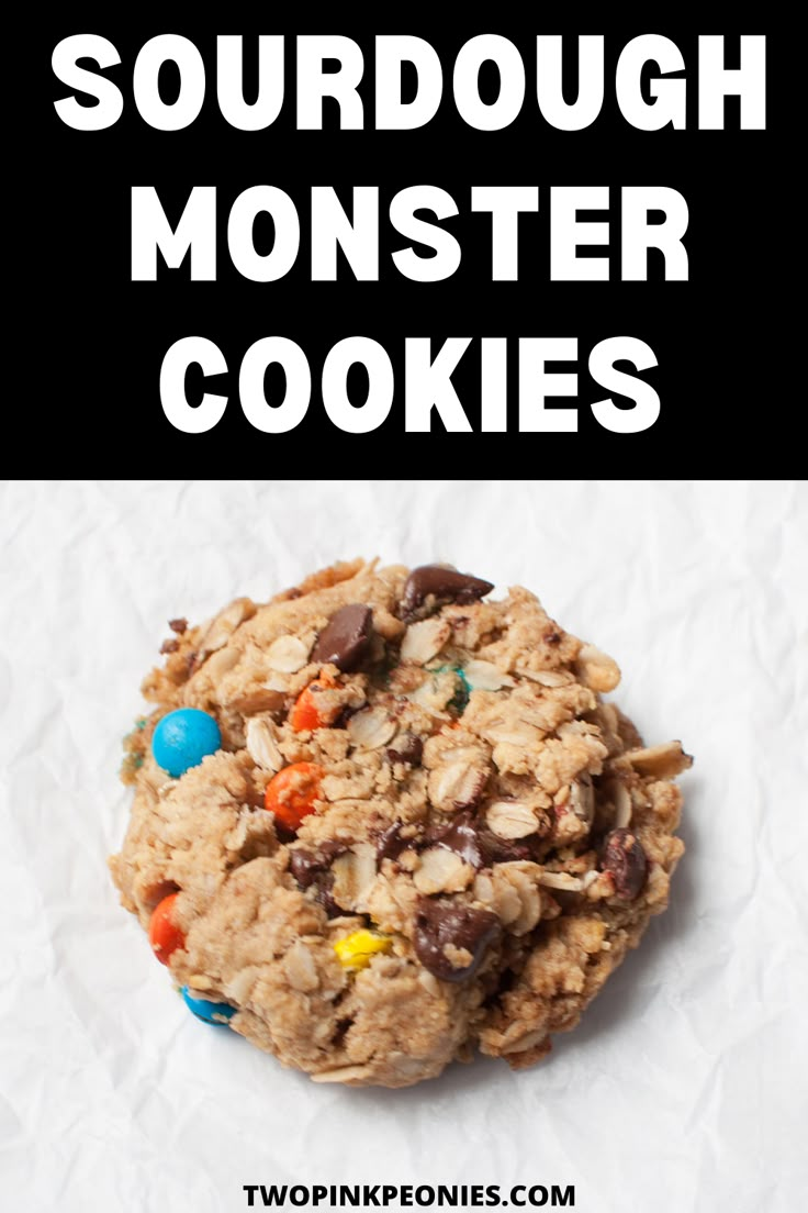 Text that says Sourdough Monster Cookies below the text is an image of a sourdough monster cookie on a white background. Sourdough Cowboy Cookies, Sourdough Eclairs, Sourdough Discard Monster Cookies, Fourth Of July Sourdough, Recipes That Use A Lot Of Sourdough Discard, Savory Discard Recipes, Healthy Sourdough Desserts, Sweet Sourdough Discard Recipes, Sour Dough Desserts