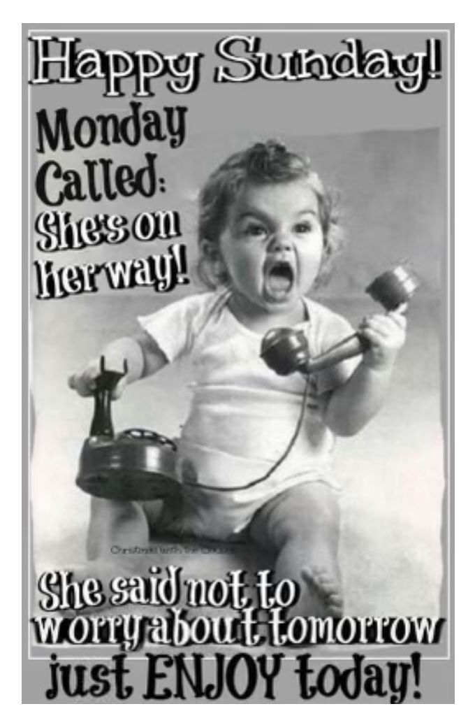 a baby holding a telephone with the caption happy sunday monday called she's on her way