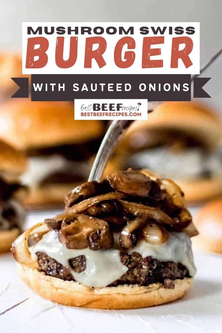 mushroom swiss burgers with fresh sauteed mushrooms and onions are the perfect appetizer