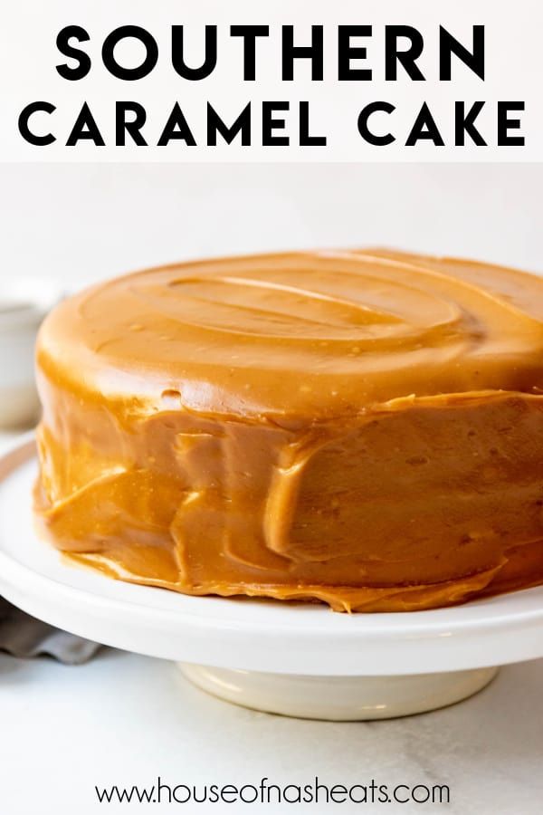 a close up of a cake on a plate with the words southern caramel cake