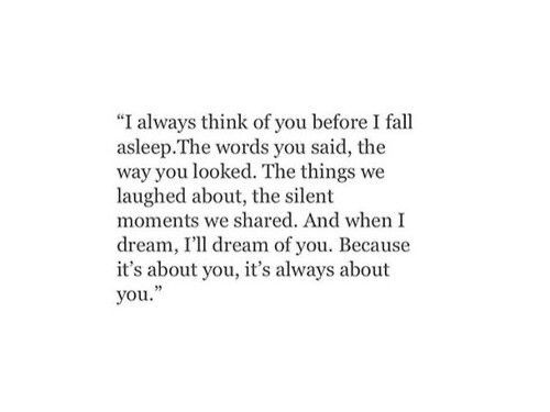 an image with the words i always think of you before i fall asleep, the words you