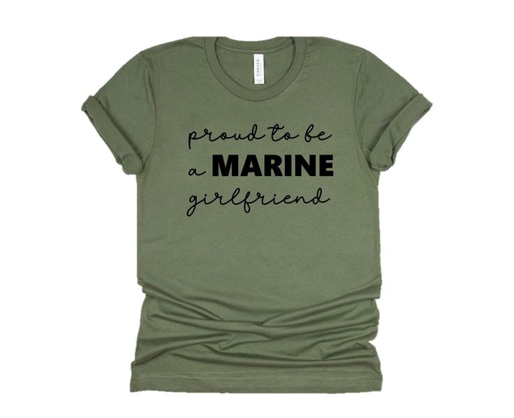 100% Airlume combed and ring-spun cotton, Adult Sizing Only Military Green Tee with Black lettering Marine Girlfriend, Marines Girlfriend, Girlfriend Shirts, Bf Gf, Green Tee, Proud To Be, Military Green, Hobbies, Spun Cotton