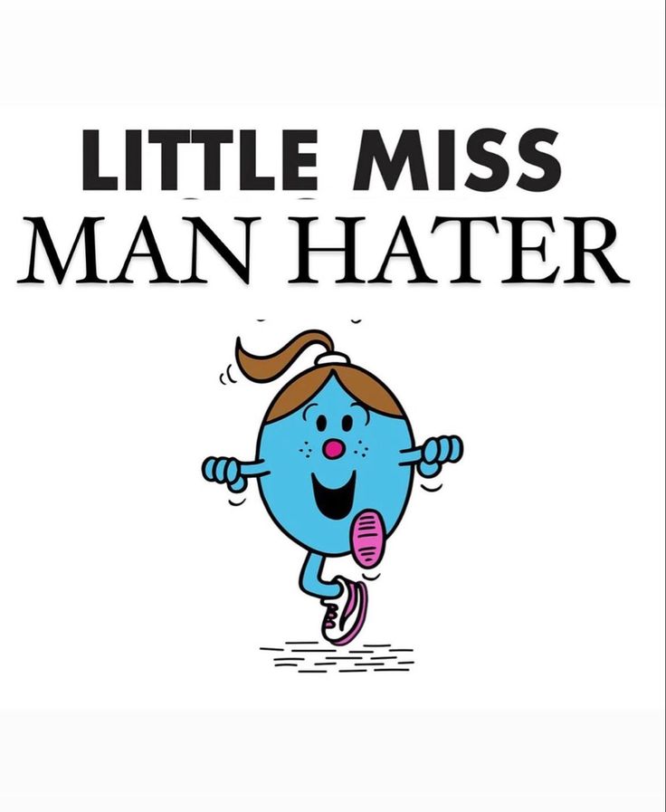 Hate Men Era, Hating Men, I Hate Men, Revenge Era, Little Miss Characters, I Hate Boys, Hate Men, New Energy, Silly Me