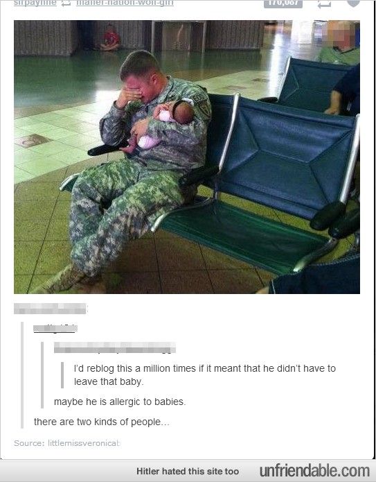 Two kinds of people. Military Brat, Faith In Humanity Restored, Humanity Restored, Gives Me Hope, Kinds Of People, Faith In Humanity, What’s Going On, Tumblr Funny, I Laughed