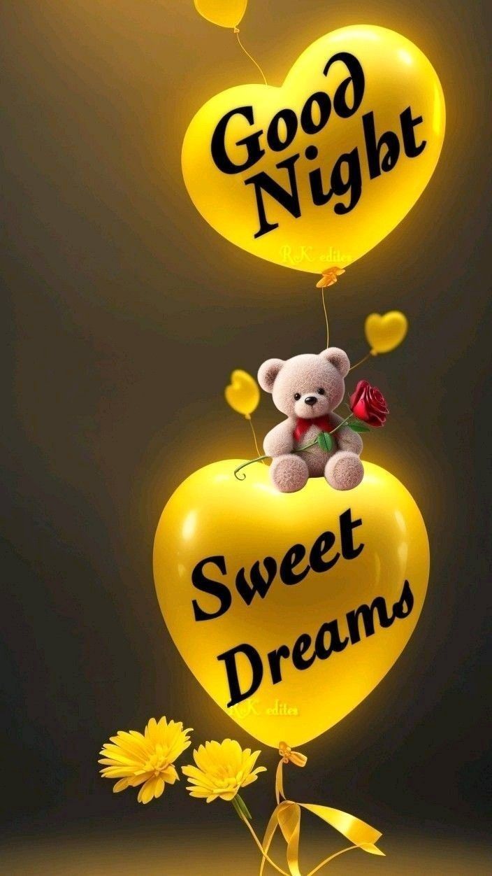 two balloons that say good night, sweet dreams and a teddy bear holding a heart shaped balloon