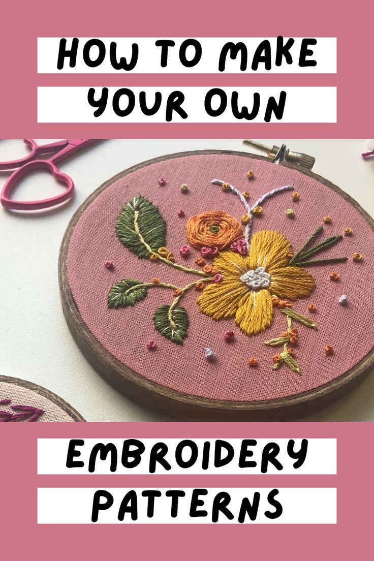 Photo of an embroidery hoop with florals and leaves in greens, yellows, oranges, and pinks, on a deep pink fabric. Text overlay reads, "how to make your own embroidery patterns." How To Create Your Own Embroidery Design, How To Make Your Own Embroidery Pattern, Embroidery Patterns Vintage Free Design, How To Start Embroidery, Procreate Embroidery, Embroidery Patterns Vintage Free, Ipad And Pencil, Hand Embroidery Patterns Free Templates, Embroidery Patterns Free Templates