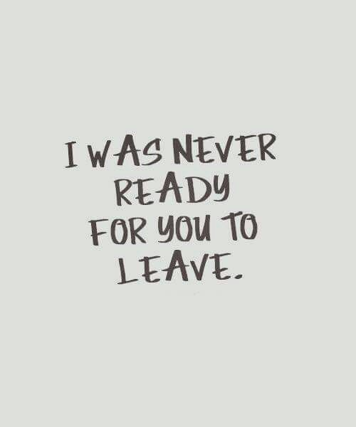 the words i was never ready for you to leave are written in black ink on a white background