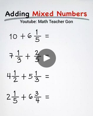 an image of adding mixed numbers on a sheet of paper with the words youtube math teacher gon