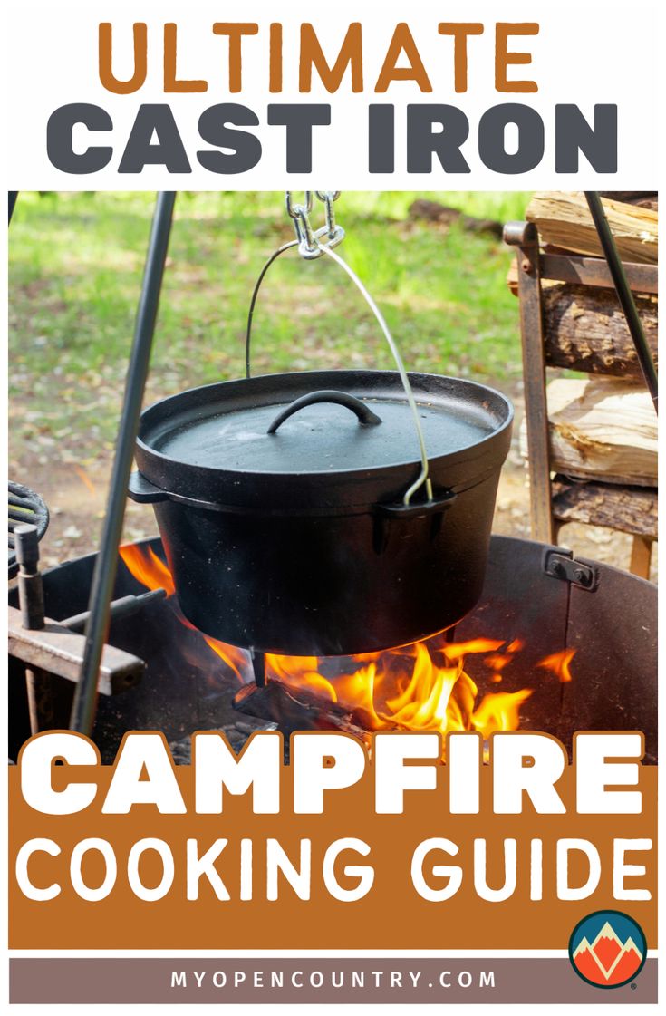 the ultimate cast iron campfire cooking guide