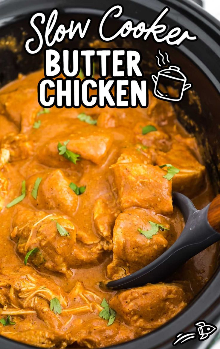 slow cooker butter chicken in a crock pot with text overlay that reads slow cooker butter chicken