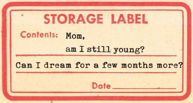 a red and white sign that says storage label contents mom, am i still young can i dream for a few months more?