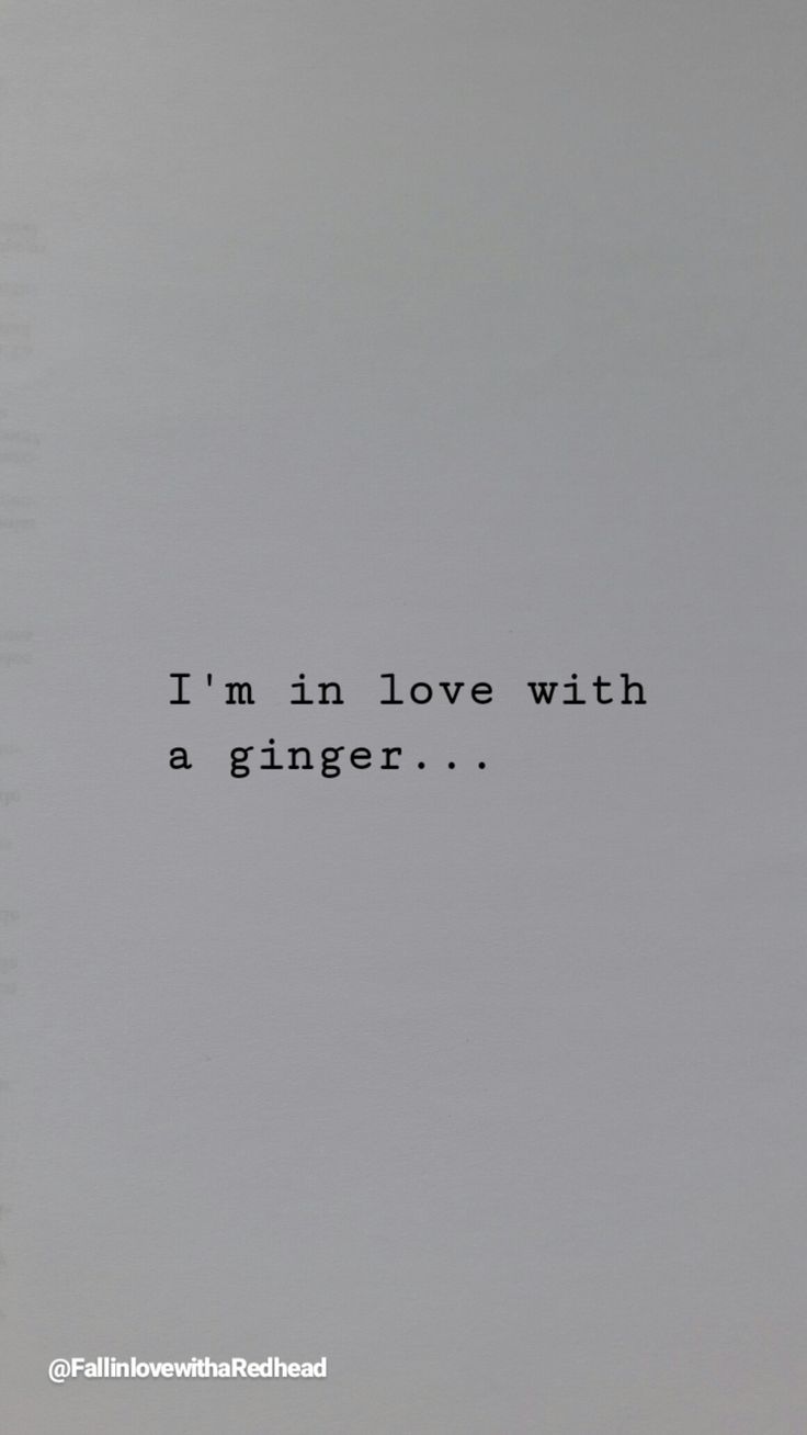 the words i'm in love with a ginger written on a piece of paper