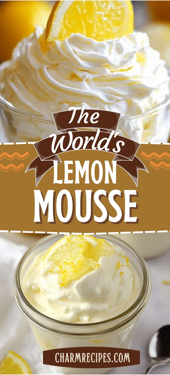 the world's lemon mousse recipe in a glass bowl