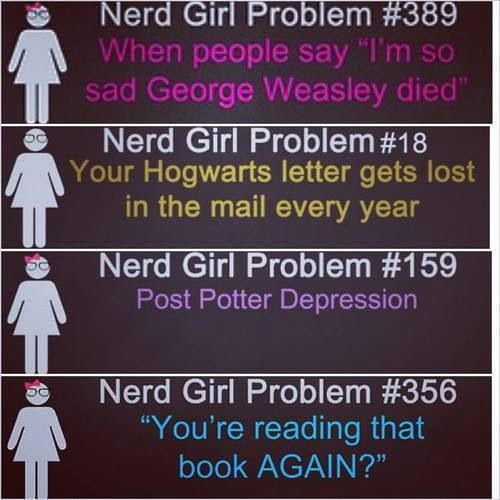 Nerd Girl/Potterhead Problems Book Nerd Problems Fictional Characters, Potterhead Problems, Eye Twitch, Nerd Girl Problems, Hogwarts Letter, Nerd Problems, Fred Weasley, George Weasley, Book Nerd Problems