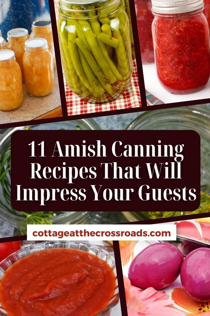 jars filled with different types of food and the words 11 amish canning recipes that will impress your guests