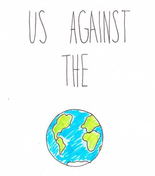 a drawing with the words us against the world on it