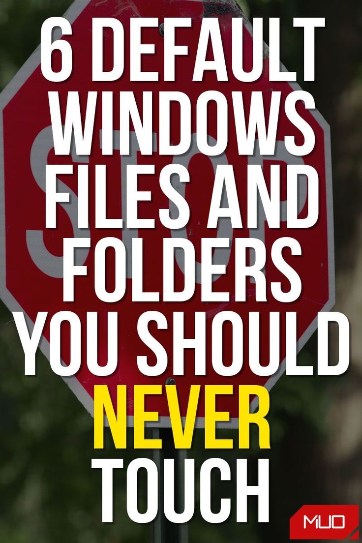 a red stop sign with the words 6 default windows files and folders you should never touch