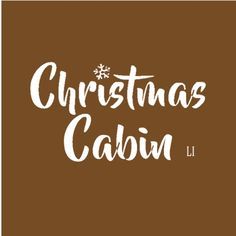 the words christmas cabin on a brown background