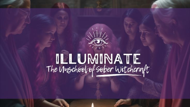 Illuminate: The Unschool of Sober Witchcraft