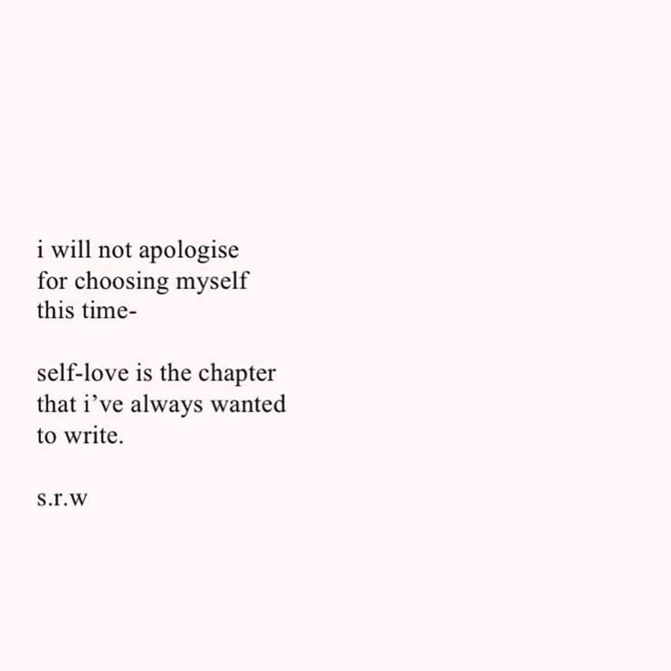 a white wall with a quote written on it that says i will not apoloise for choosing my self this time - self love is the charter that i've always wanted to write to write