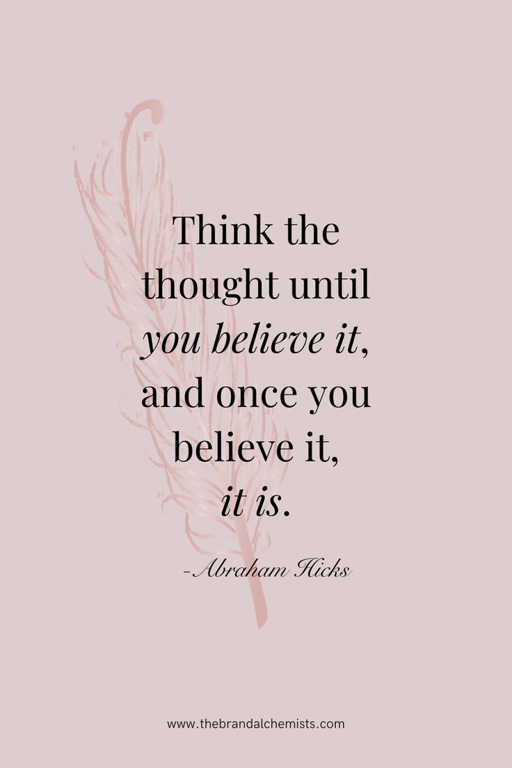 Aesthetic quote- "Think the thought until you believe it, and once you believe it, it is." Rose pink background with Rose Gold feather graphic. Abraham Hicks Quotes Relationships, Abraham Hicks Quotes Happiness, Esther Hicks, Vision Board Manifestation, Abraham Hicks Quotes, Memorable Quotes, Abraham Hicks, Self Love Quotes, Positive Mindset