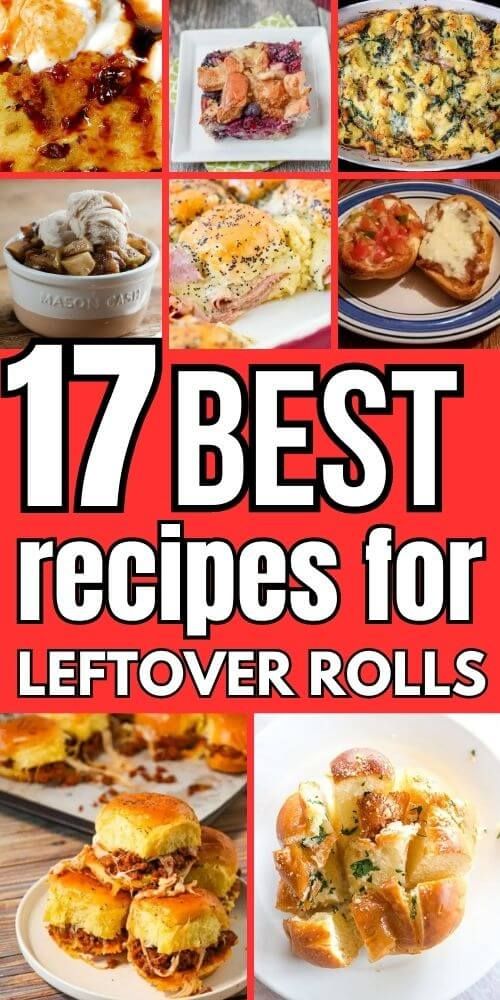 the cover of 17 best recipes for leftover rolls with images of different types of food