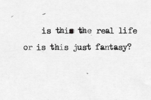 an old typewriter with the words is this the real life or is this just fantasy?