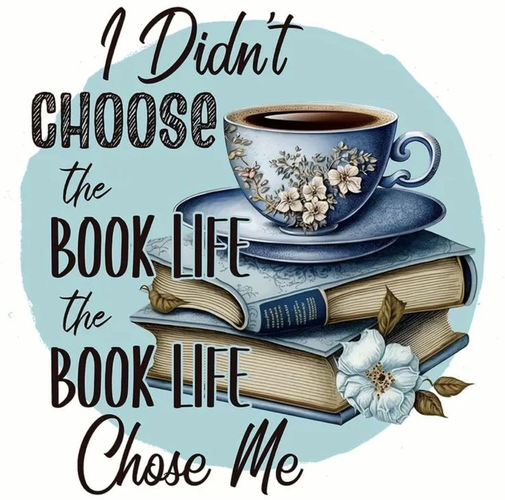 i didn't choose the book life to use me as a coffee mug and some books