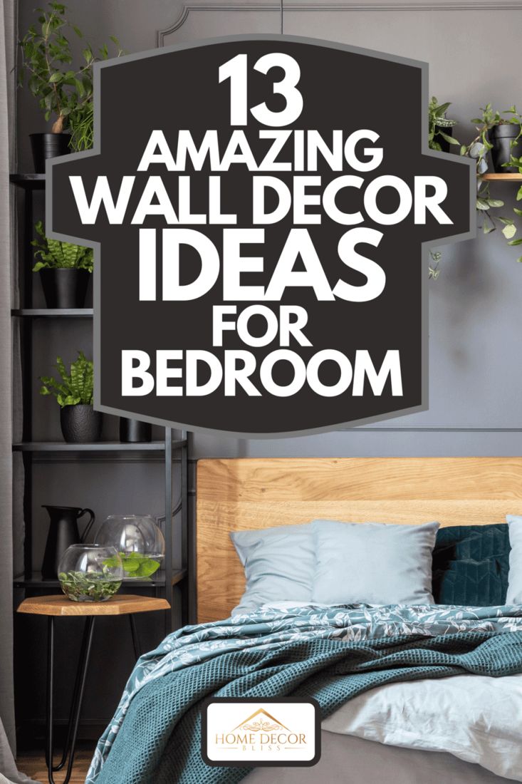 an image of a bedroom with the text 13 amazing wall decor ideas for bedroom