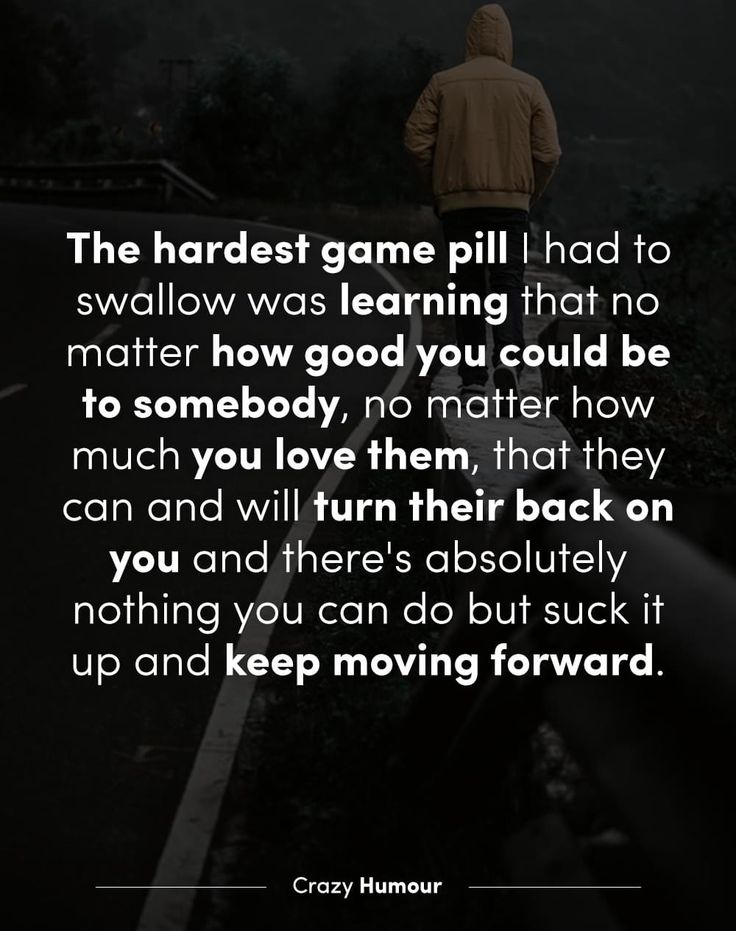 a person walking down the road with a quote on it that says, the hardest game pill i had to slow was learning that no matter how god