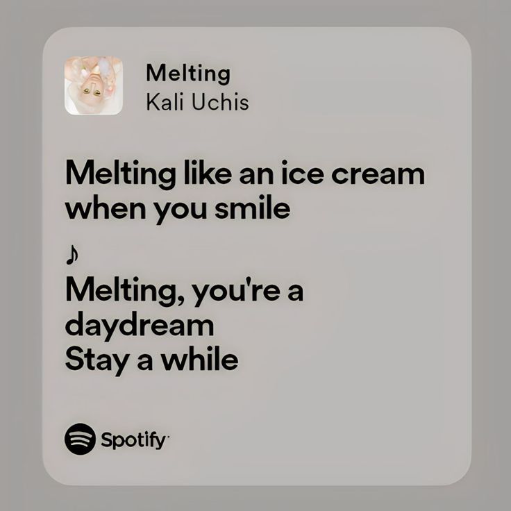 a text message that reads melting like an ice cream when you smile melting, you're a daydream stay a while