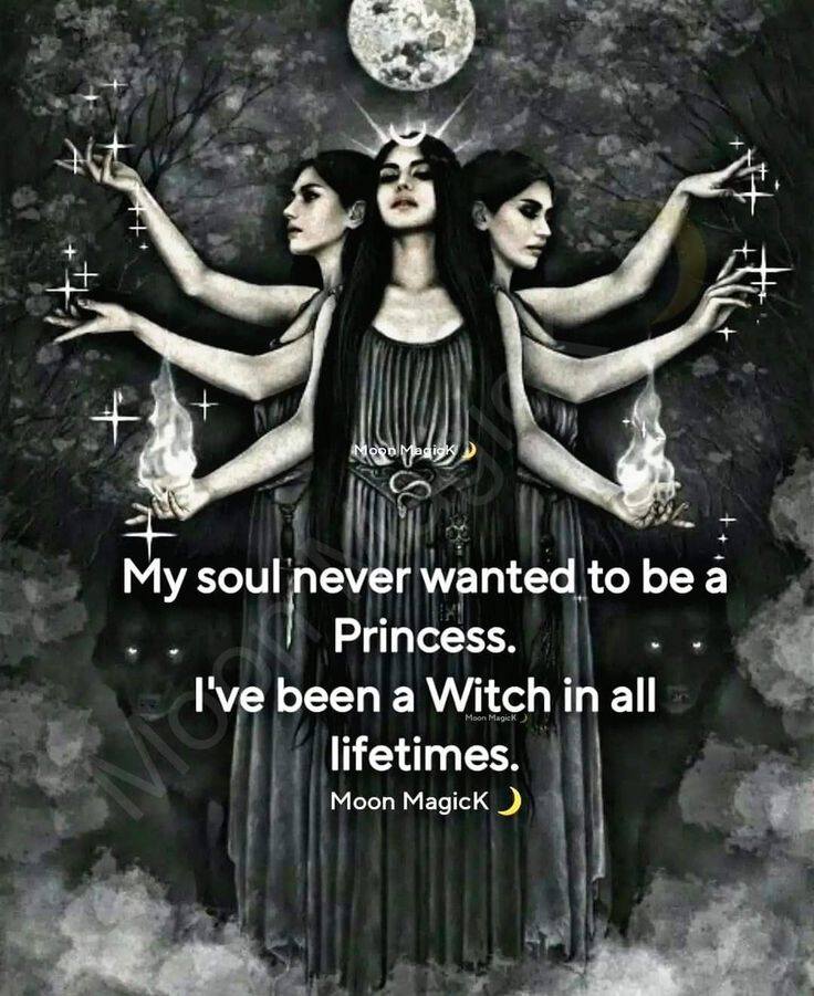 three witches standing in front of a full moon with text that reads, my soul never wanted to be a princess i've been a witch in all life times