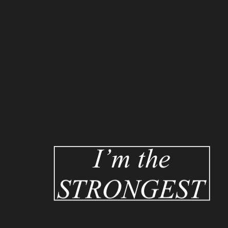 i'm the stronggest logo on a black background with white lettering