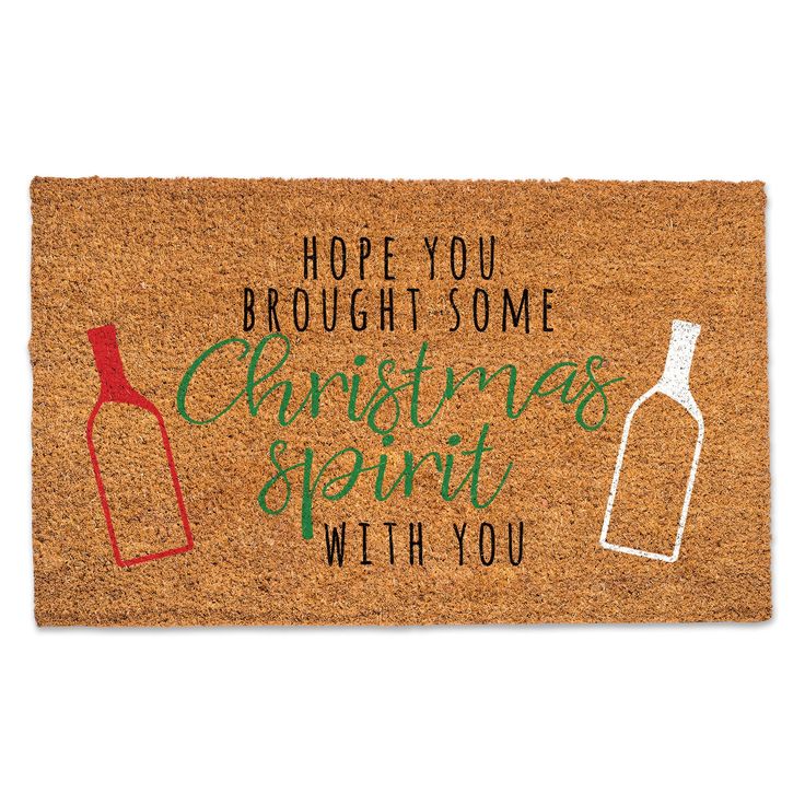 a door mat that says, hope you brought some christmas spirit with you