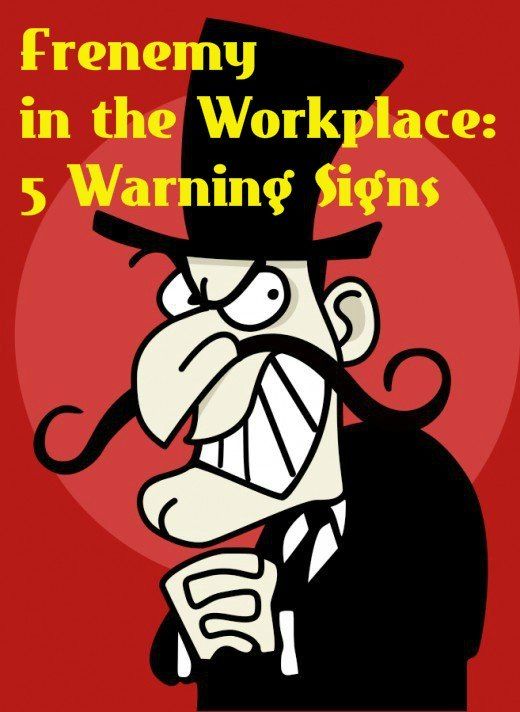 a cartoon character wearing a top hat and mustache with the words, enemy in the workplace 5 warning signs