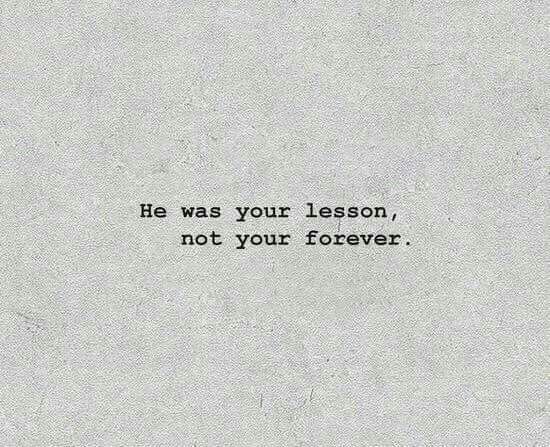 the words he was your lesson, not your forever written in black on a white background