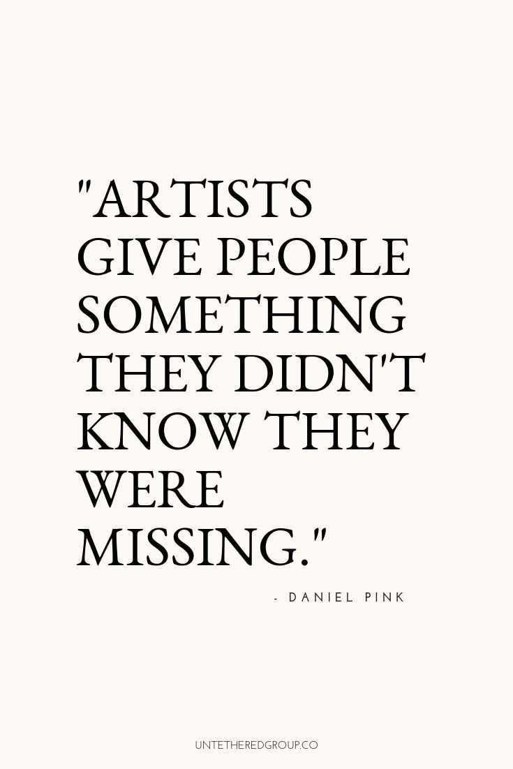 a quote that reads artists give people something they didn't know they were missing