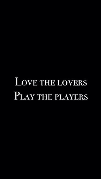 the words love the lovers play the players on a black background